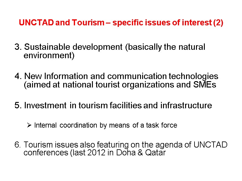 UNCTAD and Tourism – specific issues of interest (2) 3. Sustainable development (basically the